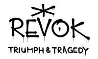 Revok – Triumph & Tragedy