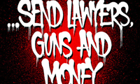 Send Lawyers Guns and Money